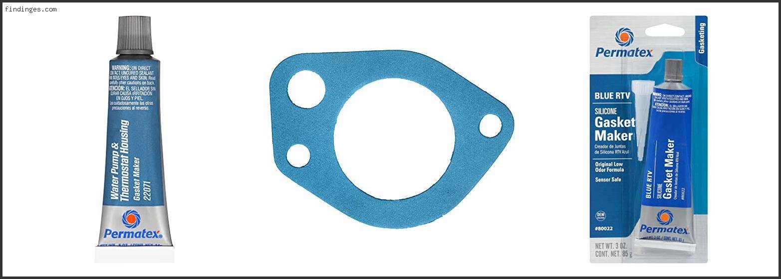 Best Gasket Sealer For Thermostat Housing