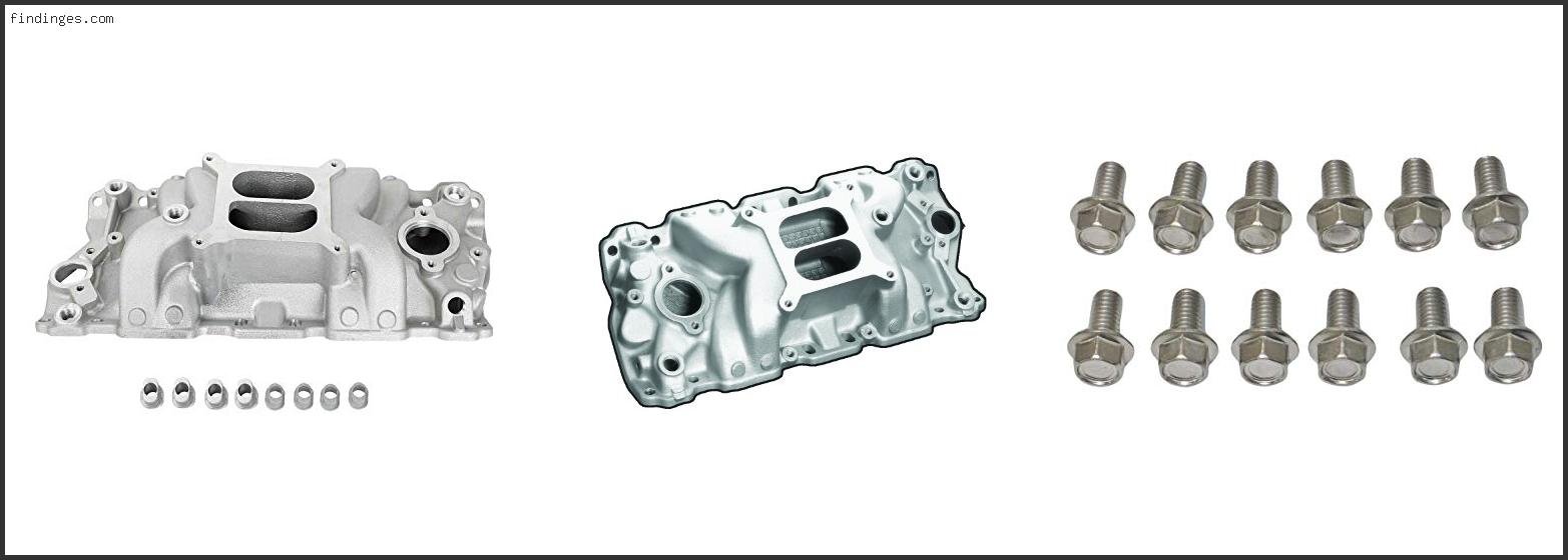 Best Intake Manifold For 305 Chevy