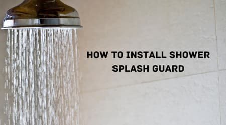 How To Install Shower Splash Guard