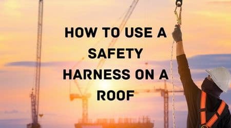 How To Use A Safety Harness On a Roof